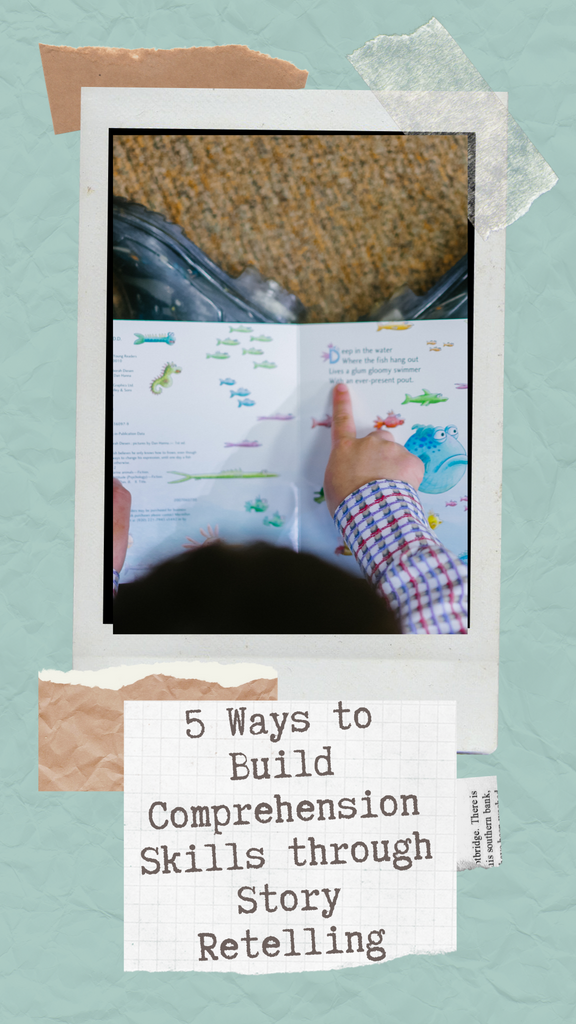 5 Ways to Build Comprehension Skills Through Story Retelling